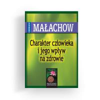 Charakter człowieka i jego wpływ na zdrowie (wyd. 2023). Autor: Giennadij Małachow. SmakLiter.pl Okładka książki Charakter człowieka i jego wpływ na zdrowie (wyd. 2023)