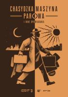 Chasydzka maszyna parowa i inne opowiadania. Wydawca: Żydowski Instytut Historyczny. SmakLiter.pl Opakowanie Chasydzka maszyna parowa i inne opowiadania