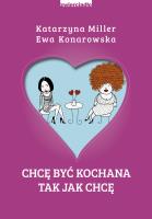 Chcę być kochana, tak jak chcę wyd. 2022. Autor: Katarzyna Miller, Ewa Konarowska. SmakLiter.pl Okładka książki Chcę być kochana, tak jak chcę wyd. 2022