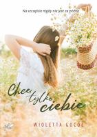 Okładka książki Chcę tylko Ciebie