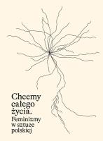 Chcemy całego życia. Autor: Karolina Majewska-Güde, Agnieszka Rayzacher. SmakLiter.pl Okładka książki Chcemy całego życia
