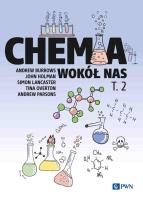 Chemia wokół nas Tom 2. Autor: Burrows Andrew, Holman John, Lancaster Simon, Overton Tina, Parsons Andrew. SmakLiter.pl Okładka książki Chemia wokół nas Tom 2
