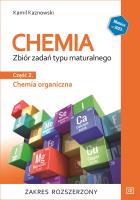 Chemia Zbiór zadań typu maturalnego część 2 chemia organiczna zakres rozszerzony. Autor: Kamil Kaznowski. SmakLiter.pl Okładka książki Chemia Zbiór zadań typu maturalnego część 2 chemia organiczna zakres rozszerzony