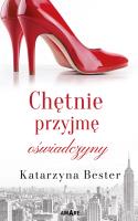 Chętnie przyjmę oświadczyny. Autor: Bester Katarzyna. SmakLiter.pl Okładka książki Chętnie przyjmę oświadczyny