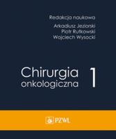Chirurgia onkologiczna t. 1. Autor: Jeziorski Arkadiusz, Rutkowski Piotr, Wysocki Wojciech. SmakLiter.pl Okładka książki Chirurgia onkologiczna t. 1