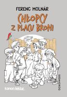 Chłopcy z Placu Broni. Autor: Ferenc Molnar. SmakLiter.pl Okładka książki Chłopcy z Placu Broni