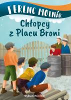 Chłopcy z Placu Broni. Autor: Ferenc Molnár. SmakLiter.pl Okładka książki Chłopcy z Placu Broni