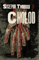 Chołod. Autor: Szczepan Twardoch. SmakLiter.pl Okładka książki Chołod