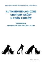 Choroby autoimmunologiczne skóry u psów i kotów. Autor: Szczepanik Marcin, Wilkołek Piotr, Anna Śmiech. SmakLiter.pl Okładka książki Choroby autoimmunologiczne skóry u psów i kotów