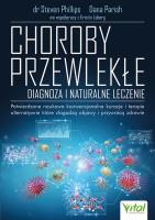 Choroby przewlekłe. Diagnoza i naturalne leczenie.. Autor: Steven Phillips, Dana Parish, Loberg Kristin. SmakLiter.pl Okładka książki Choroby przewlekłe. Diagnoza i naturalne leczenie.