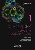 Choroby zakaźne i pasożytnicze. T. 1. Autor: Anna Boroń-Kaczmarska, Alicja Wiercińska-Drapało. SmakLiter.pl Okładka książki Choroby zakaźne i pasożytnicze. T. 1