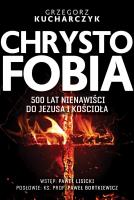Okładka książki Chrystofobia. 500 lat nienawiści do Jezusa...