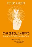 Chrześcijaństwo dla współczesnych pogan. Myśli Pascala uporządkowane i wyjaśnione. Autor: Kreeft Peter. SmakLiter.pl Okładka książki Chrześcijaństwo dla współczesnych pogan. Myśli Pascala uporządkowane i wyjaśnione