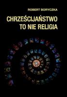 Okładka książki Chrześcijaństwo to nie religia
