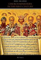Church Ministries In The First Century. Autor: Idol Nkandu. SmakLiter.pl Okładka książki Church Ministries In The First Century