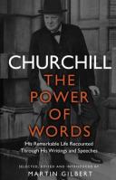 Churchill The Power of Words. Autor: Gilbert Martin. SmakLiter.pl Okładka książki Churchill The Power of Words