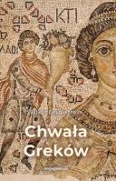 Chwała Greków. Bizantyński wkład kulturowy w rozw.. Autor: Sylvain Gouguenheim. SmakLiter.pl Okładka książki Chwała Greków. Bizantyński wkład kulturowy w rozw.