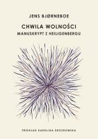 Chwila wolności. Autor: Bjorneboe Jens. SmakLiter.pl Okładka książki Chwila wolności