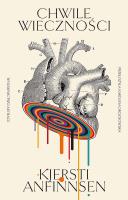 Chwile wieczności. Autor: Kjersti Anfinnsen. SmakLiter.pl Okładka książki Chwile wieczności