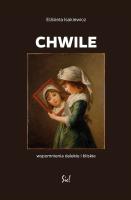 Chwile. Wspomnienia dalekie i bliskie Elżbiety.... Autor: Isakiewicz Elżbieta. SmakLiter.pl Okładka książki Chwile. Wspomnienia dalekie i bliskie Elżbiety...