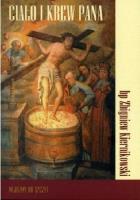 Ciało i krew Pana. Autor: Kiernikowski Zbigniew. SmakLiter.pl Okładka książki Ciało i krew Pana