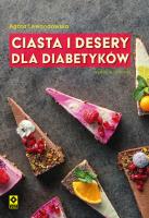 Ciasta i desery dla diabetyków. Wyd. IV. Autor: Agata Lewandowska. SmakLiter.pl Okładka książki Ciasta i desery dla diabetyków. Wyd. IV