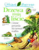 Ciekawe dlaczego drzewa mają liście. Autor:   Praca zbiorowa. SmakLiter.pl Okładka książki Ciekawe dlaczego drzewa mają liście