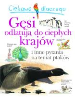 Ciekawe dlaczego gęsi odlatują do ciepłych krajów. Autor:   Praca zbiorowa. SmakLiter.pl Okładka książki Ciekawe dlaczego gęsi odlatują do ciepłych krajów