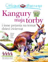 Ciekawe dlaczego kangury mają torby. Autor: Jenny Wood. SmakLiter.pl Okładka książki Ciekawe dlaczego kangury mają torby