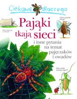 Ciekawe dlaczego pająki tkają sieci. Autor:   Praca zbiorowa. SmakLiter.pl Okładka książki Ciekawe dlaczego pająki tkają sieci