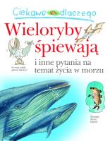 Ciekawe dlaczego wieloryby śpiewają. Autor: Harris Caroline. SmakLiter.pl Okładka książki Ciekawe dlaczego wieloryby śpiewają