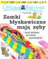Ciekawe dlaczego zamki błyskawiczne mają zęby. Autor:   Praca zbiorowa. SmakLiter.pl Okładka książki Ciekawe dlaczego zamki błyskawiczne mają zęby
