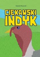 Ciekawski indyk. Autor: Dawid Wysocki. SmakLiter.pl Okładka książki Ciekawski indyk