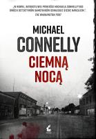 Ciemną nocą. Autor: Connelly Michael. SmakLiter.pl Okładka książki Ciemną nocą