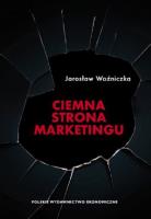Ciemna strona marketingu. Autor: Jarosław Woźniczka. SmakLiter.pl Okładka książki Ciemna strona marketingu