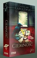 Ciemność. Autor: Stanisław Karolewski. SmakLiter.pl Okładka książki Ciemność