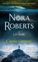 Cienie i śmierć. Autor: Nora Roberts. SmakLiter.pl Okładka książki Cienie i śmierć