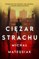 Ciężar strachu. Autor: Michał Mateusiak. SmakLiter.pl Okładka książki Ciężar strachu