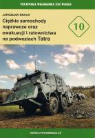 Ciężkie samochody naprawcze oraz ewakuacji i ratownictwa na podwoziach Tatra. Autor: Jarosław Brach. SmakLiter.pl Okładka książki Ciężkie samochody naprawcze oraz ewakuacji i ratownictwa na podwoziach Tatra