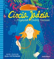 Ciocia Jadzia i Przylądek Dobrej Nadziei. Autor: Eliza Piotrowska. SmakLiter.pl Okładka książki Ciocia Jadzia i Przylądek Dobrej Nadziei