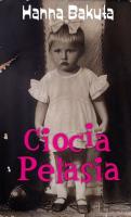 Ciocia Pelasia. Autor: Hanna Bakuła. SmakLiter.pl Okładka książki Ciocia Pelasia