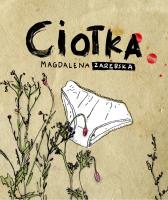 Ciotka. Autor: Zarębska Magdalena. SmakLiter.pl Okładka książki Ciotka