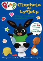 Ciuchcia do toalety. Bing. Zabawy i zadania z naklejkami. Autor: Opracowanie zbiorowe. SmakLiter.pl Okładka książki Ciuchcia do toalety. Bing. Zabawy i zadania z naklejkami