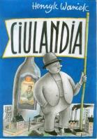 Ciulandia. Autor: Waniek Henryk. SmakLiter.pl Okładka książki Ciulandia