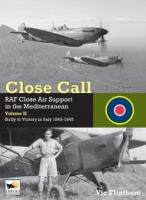 Close Call RAF Close Air Support in the Mediterranean Volume II. Autor: Flintham Vic. SmakLiter.pl Okładka książki Close Call RAF Close Air Support in the Mediterranean Volume II
