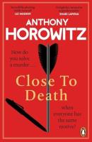 Close to Death. Autor: Horowitz, Anthony. SmakLiter.pl Okładka książki Close to Death