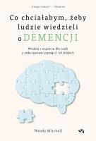 Okładka książki Co chciałabym, żeby ludzie wiedzieli o demencji