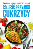 Co jeść przy cukrzycy. Autor: Opracowanie zbiorowe. SmakLiter.pl Okładka książki Co jeść przy cukrzycy