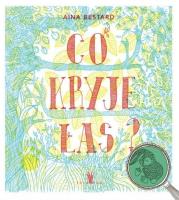 Co kryje las? wyd. 6. Autor: Bestard Aina. SmakLiter.pl Okładka książki Co kryje las? wyd. 6