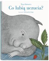 Co lubią uczucia?. Autor: Tina Oziewicz. SmakLiter.pl Okładka książki Co lubią uczucia?